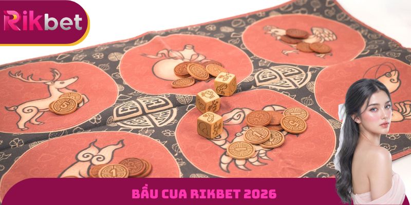Bầu Cua RIKBET 2026 - Lộc Xuân Gõ Cửa, Vui Chơi Hết Nấc 8 Bầu Cua RIKBET 2026 - Lộc Xuân Gõ Cửa, Vui Chơi Hết Nấc