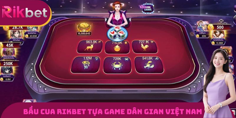 Bầu cua RIKBET tựa game dân gian Việt Nam