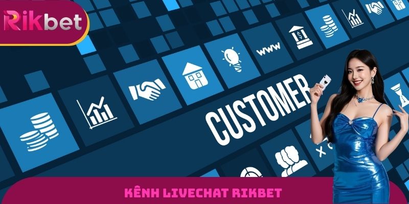 Kênh LiveChat RIKBET
