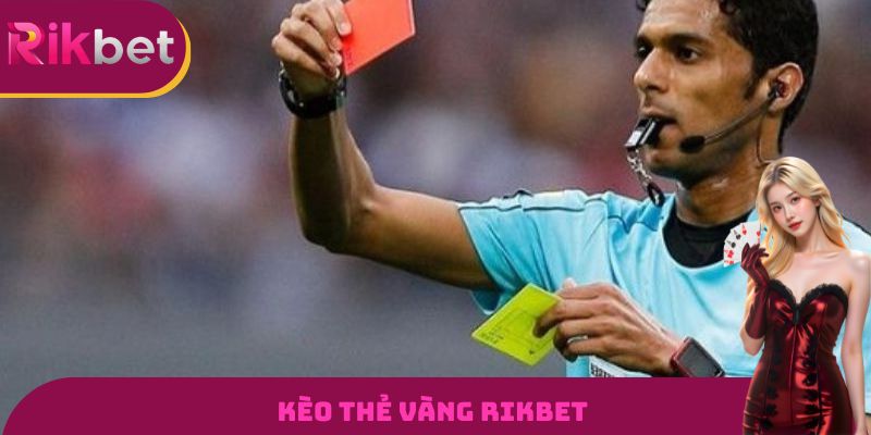 Kèo thẻ vàng Rikbet là kiến thức cần thiết mà anh em cần nghiên cứu kỹ càng. Đây là cơ hội cá cược lý tưởng với khoản lợi nhuận vô cùng hấp dẫn cho bạn chơi.