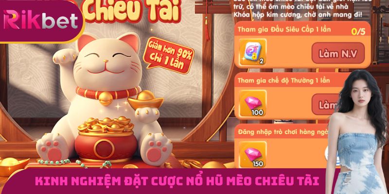 Kinh nghiệm đặt cược nổ hũ mèo chiêu tài hiệu quả từ cao thủ