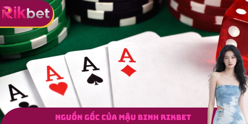 Nguồn gốc của mậu binh rikbet