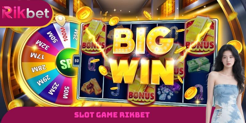 Slot Game RIKBET - Sân Chơi Đổi Thưởng Hấp Dẫn Nhất Châu Á