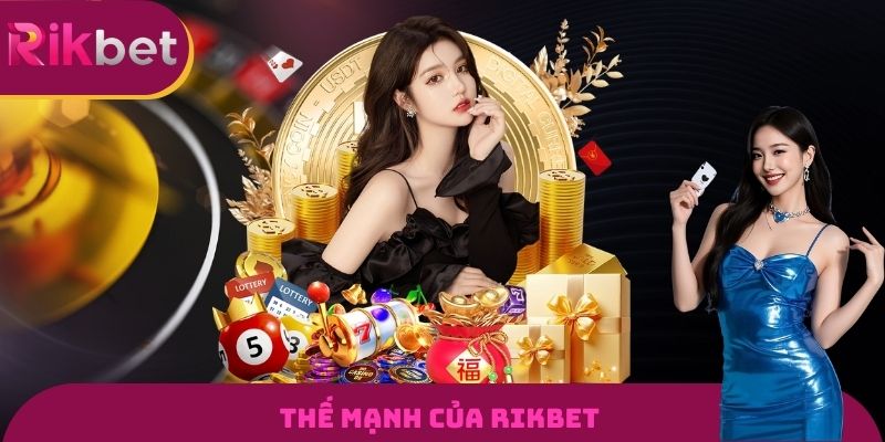 Thế mạnh của RIKBET