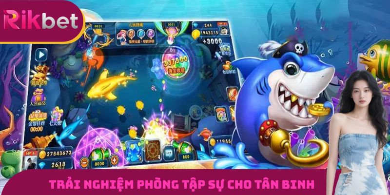 Trải nghiệm phòng tập sự cho tân binh